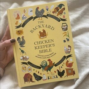 The Backyard Chicken Keeper's Bible Book